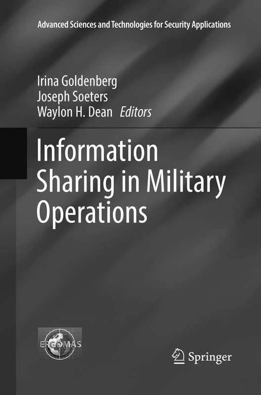 Information Sharing in Military Operations (Advanced Sciences and Technologies for Security Applications)
