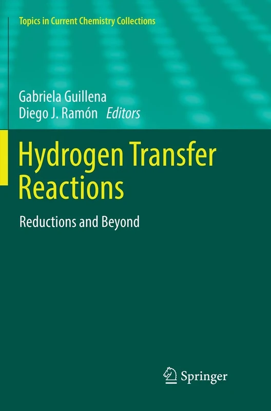 Hydrogen Transfer Reactions: Reductions and Beyond (Topics in Current Chemistry Collections)