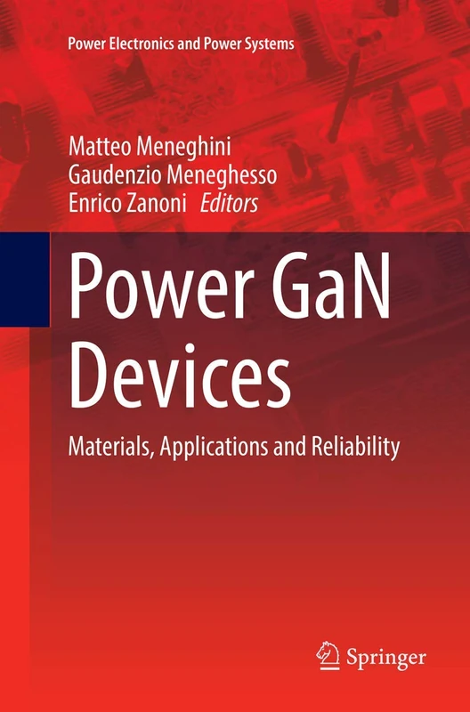 Power GaN Devices: Materials, Applications and Reliability (Power Electronics and Power Systems)
