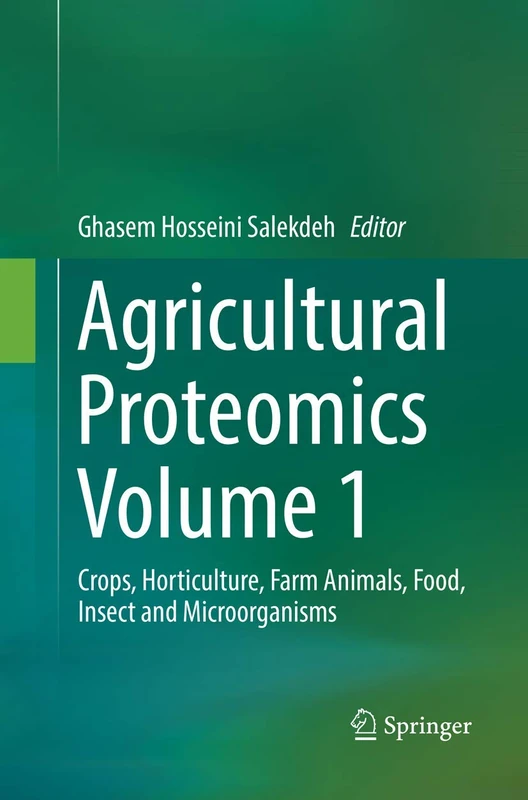 Agricultural Proteomics Volume 1: Crops, Horticulture, Farm Animals, Food, Insect and Microorganisms