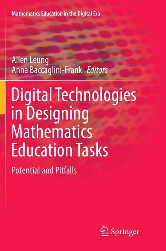 Digital Technologies in Designing Mathematics Education Tasks: Potential and Pitfalls: 8 (Mathematics Education in the Digital Era, 8)