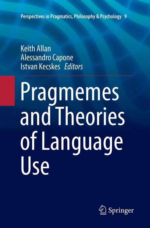 Springer Pragmemes and Theories of Language Use - Volume 9