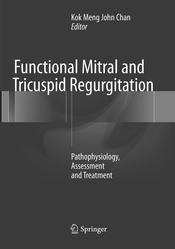 Functional Mitral and Tricuspid Regurgitation: Pathophysiology, Assessment and Treatment