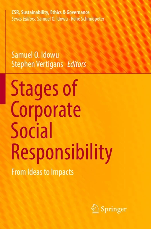Stages of Corporate Social Responsibility: From Ideas to Impacts (CSR, Sustainability, Ethics & Governance)