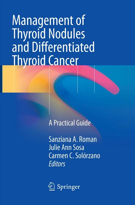 Management of Thyroid Nodules and Differentiated Thyroid Cancer: A Practical Guide
