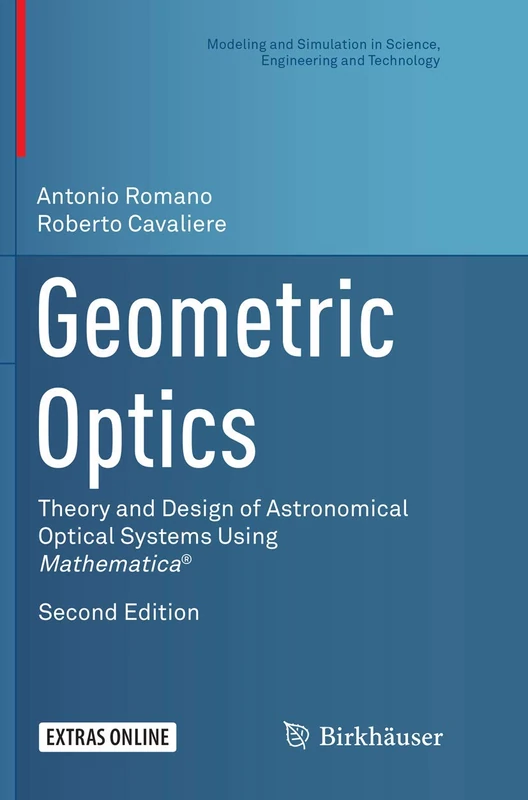 Geometric Optics: Theory and Design of Astronomical Optical Systems Using Mathematica® (Modeling and Simulation in Science, Engineering and Technology)
