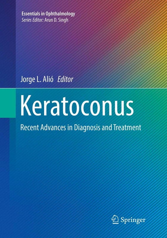 Keratoconus: Recent Advances in Diagnosis and Treatment (Essentials in Ophthalmology)