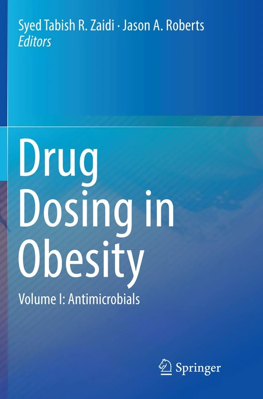 Drug Dosing in Obesity: Volume I: Antimicrobials
