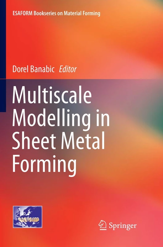 Multiscale Modelling in Sheet Metal Forming (ESAFORM Bookseries on Material Forming)