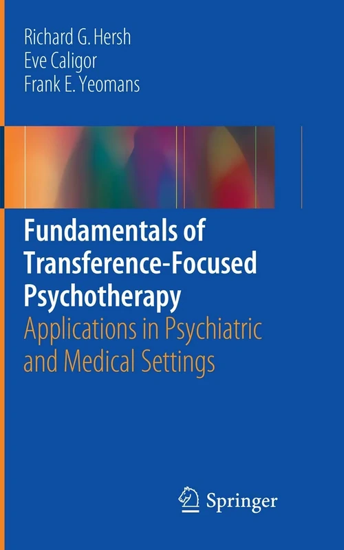 Fundamentals of Transference-Focused Psychotherapy: Applications in Psychiatric and Medical Settings
