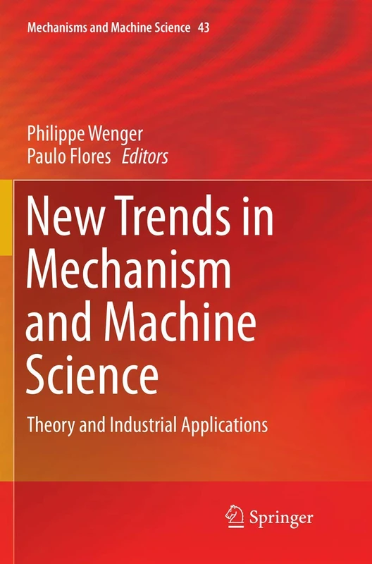 New Trends in Mechanism and Machine Science: Theory and Industrial Applications: 43