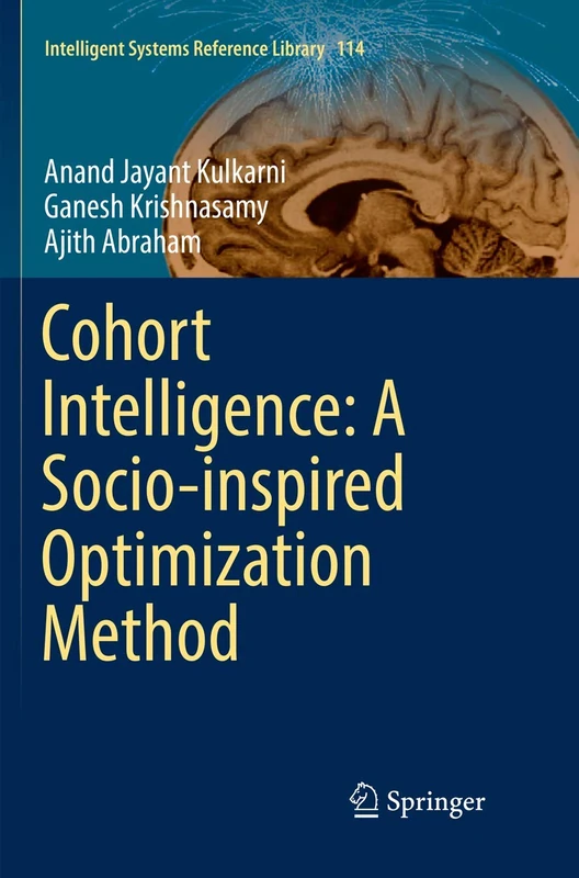 Cohort Intelligence: A Socio-inspired Optimization Method: 114 (Intelligent Systems Reference Library, 114) - Image 1