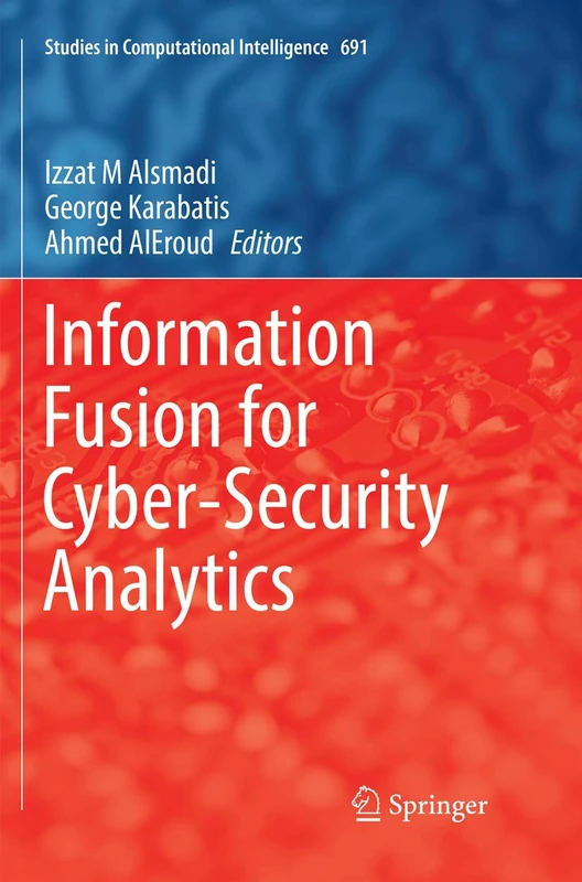 Information Fusion for Cyber-Security Analytics: 691 (Studies in Computational Intelligence, 691)