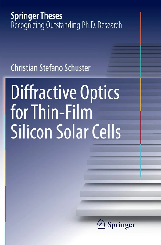 Diffractive Optics for Thin-Film Silicon Solar Cells (Springer Theses) - Image 1