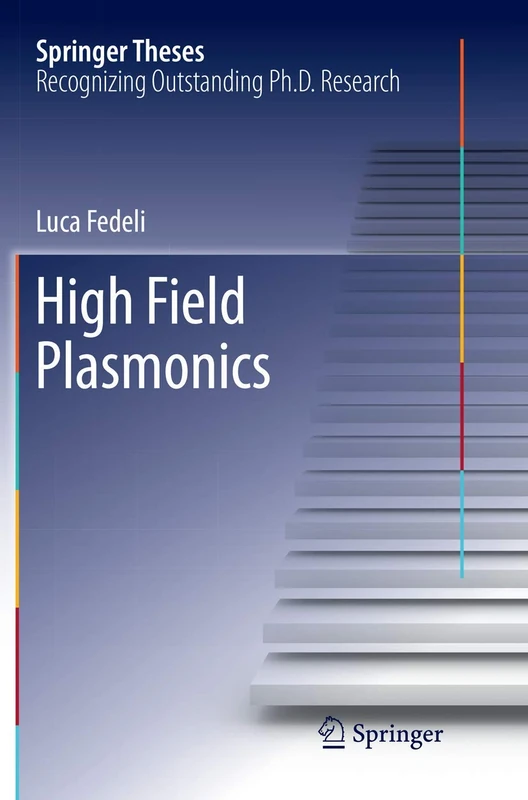 High Field Plasmonics (Springer Theses)