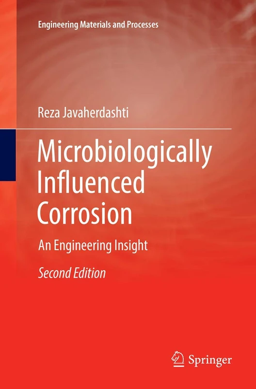 Microbiologically Influenced Corrosion: An Engineering Insight (Engineering Materials and Processes)