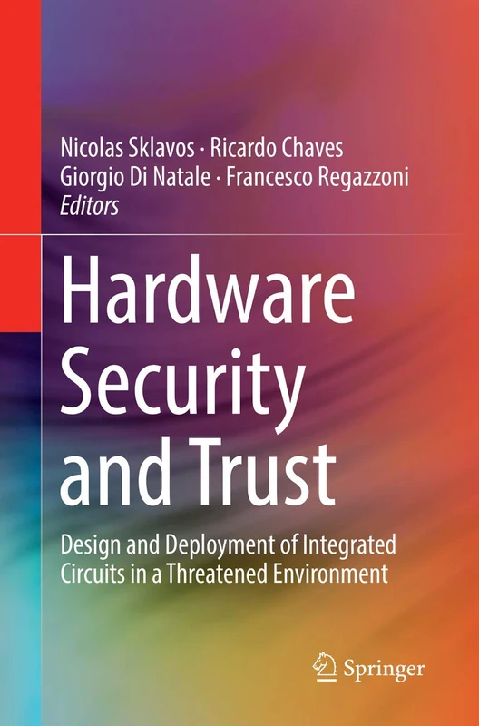 Hardware Security and Trust: Design and Deployment of Integrated Circuits in a Threatened Environment