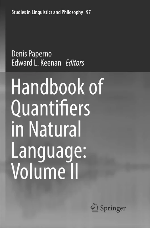 Handbook of Quantifiers in Natural Language: Volume II: 97 (Studies in Linguistics and Philosophy, 97)