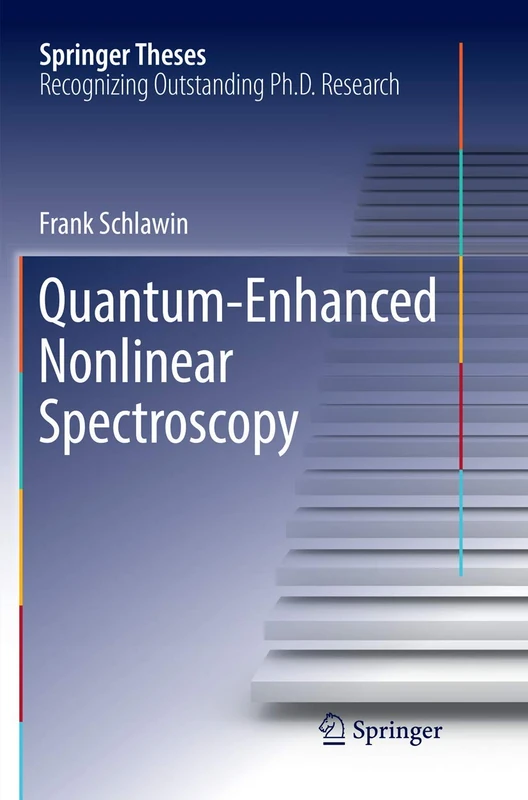 Quantum-Enhanced Nonlinear Spectroscopy (Springer Theses)