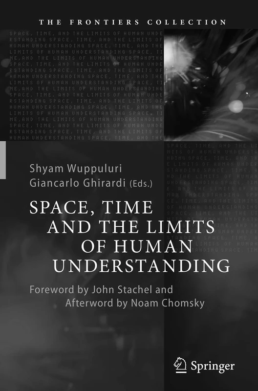 Space, Time and the Limits of Human Understanding (The Frontiers Collection)