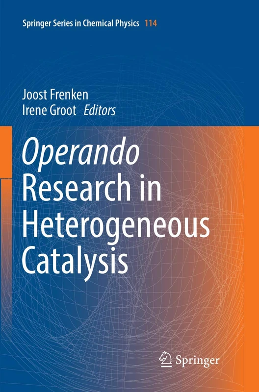 Operando Research in Heterogeneous Catalysis: 114 (Springer Series in Chemical Physics, 114)