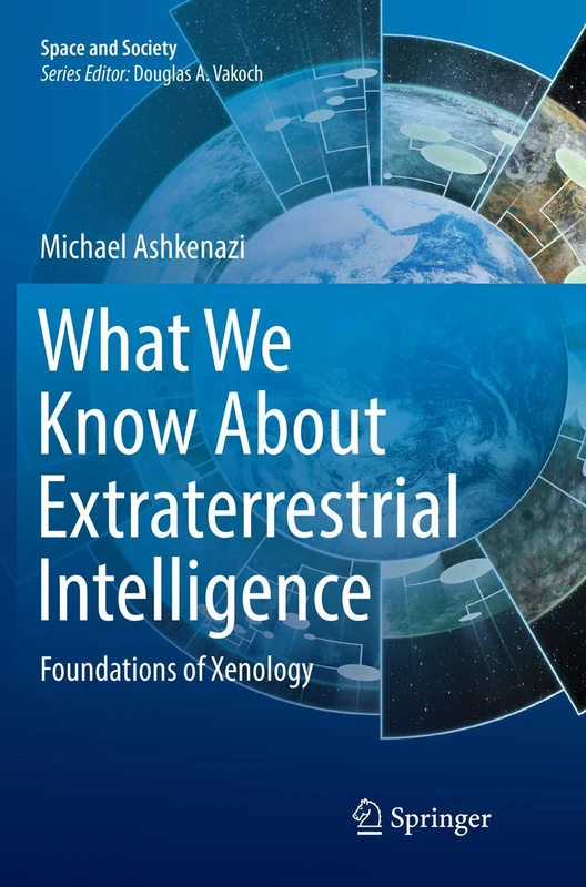 What We Know About Extraterrestrial Intelligence: Foundations of Xenology (Space and Society) - Image 1