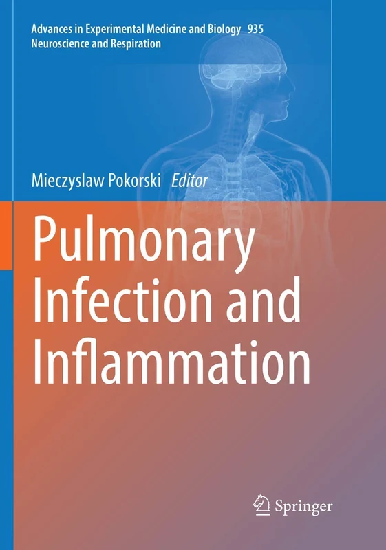 Pulmonary Infection and Inflammation: 935 (Advances in Experimental Medicine and Biology, 935)
