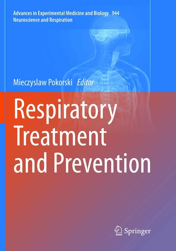 Respiratory Treatment and Prevention: 944 (Advances in Experimental Medicine and Biology)