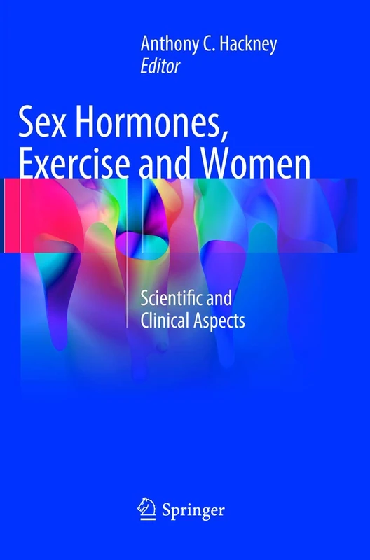 Sex Hormones, Exercise and Women: Scientific and Clinical Aspects