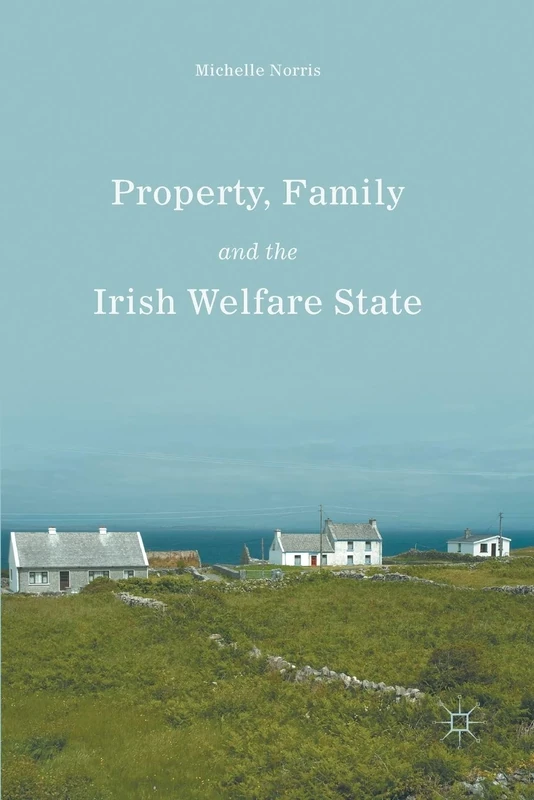 Property, Family and the Irish Welfare State