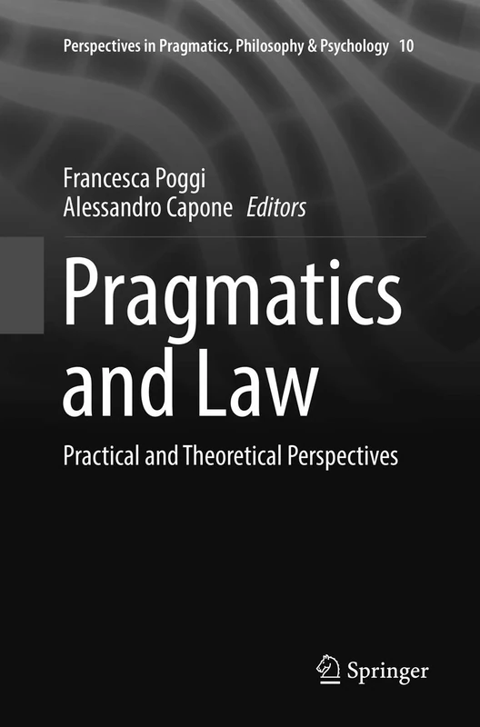 Springer Pragmatics and Law: Practical and Theoretical Perspectives
