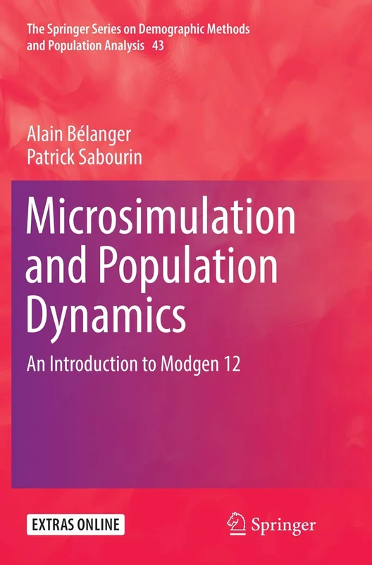 Microsimulation and Population Dynamics: An Introduction to Modgen 12: 43 (The Springer Series on Demographic Methods and Population Analysis, 43)
