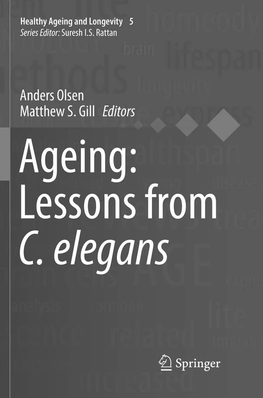 Ageing: Lessons from C. elegans: 5 (Healthy Ageing and Longevity, 5)