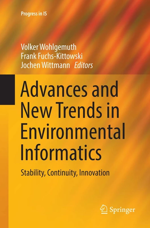 Advances and New Trends in Environmental Informatics: Stability, Continuity, Innovation (Progress in IS)