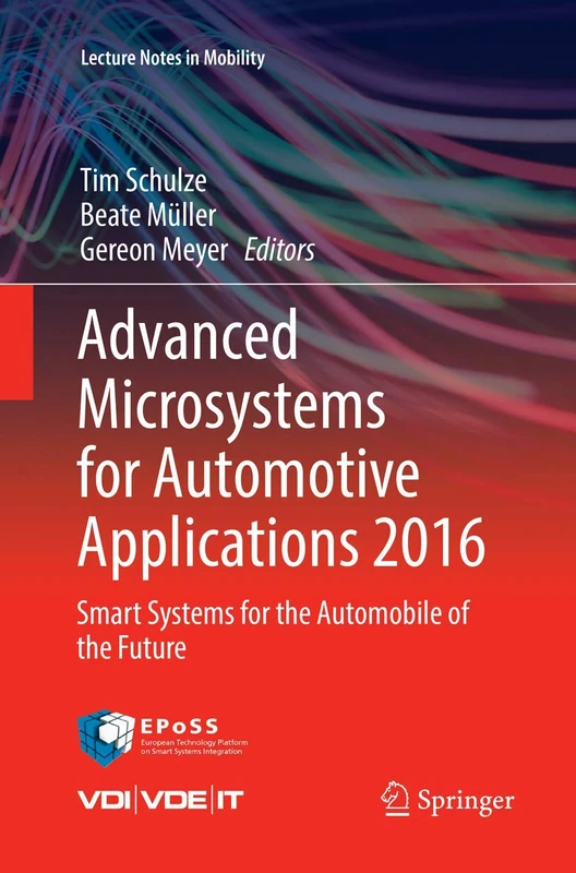Advanced Microsystems for Automotive Applications 2016: Smart Systems for the Automobile of the Future (Lecture Notes in Mobility)