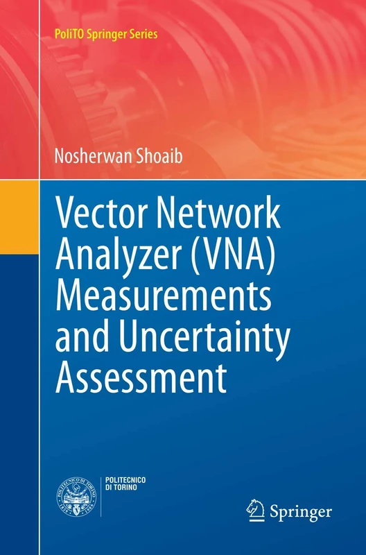 Vector Network Analyzer (VNA) Measurements and Uncertainty Assessment (PoliTO Springer Series) - Image 1