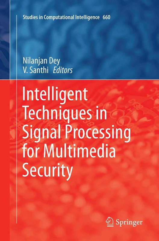 Intelligent Techniques in Signal Processing for Multimedia Security: 660 (Studies in Computational Intelligence)