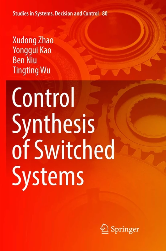 Control Synthesis of Switched Systems: 80 (Studies in Systems, Decision and Control, 80)