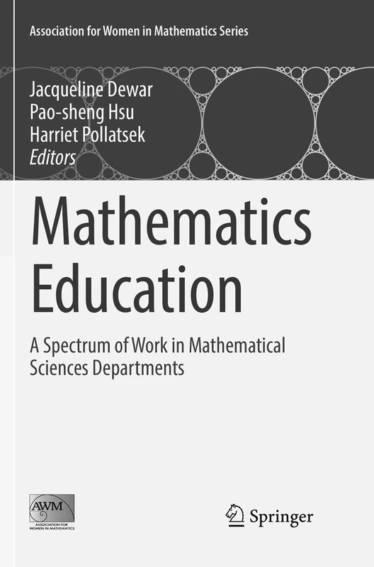 Mathematics Education: A Spectrum of Work in Mathematical Sciences Departments: 7 (Association for Women in Mathematics Series, 7)
