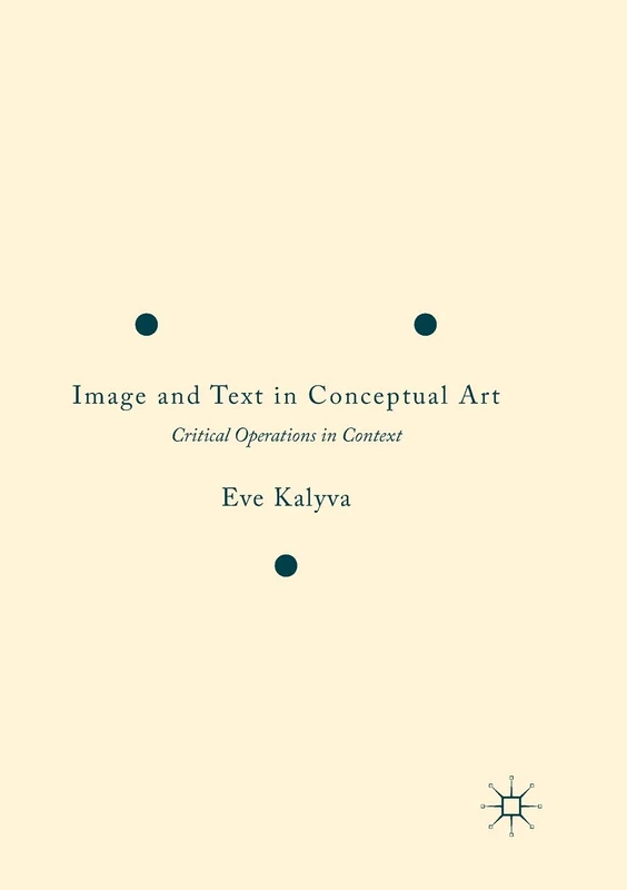 Image and Text in Conceptual Art: Critical Operations in Context