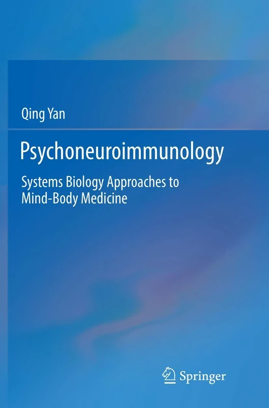 Psychoneuroimmunology: Systems Biology Approaches to Mind-Body Medicine