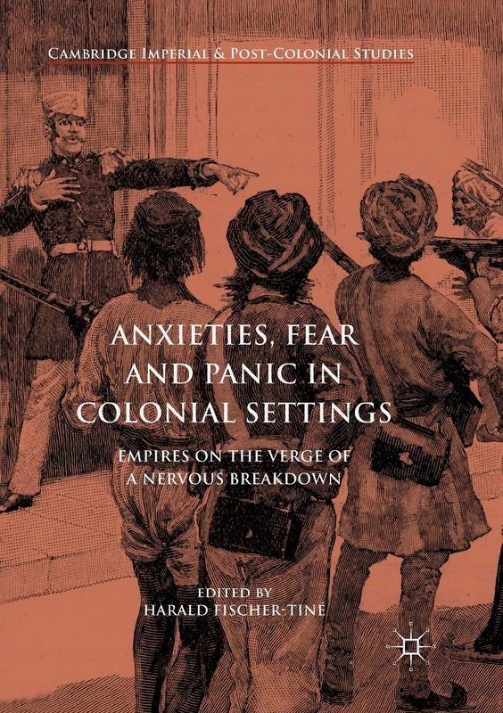 Anxieties, Fear and Panic in Colonial Settings - Macmillan