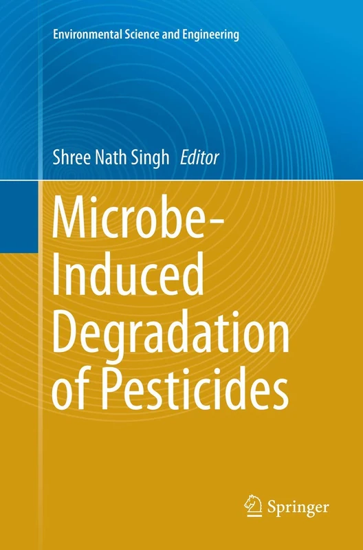 Microbe-Induced Degradation of Pesticides (Environmental Science and Engineering)
