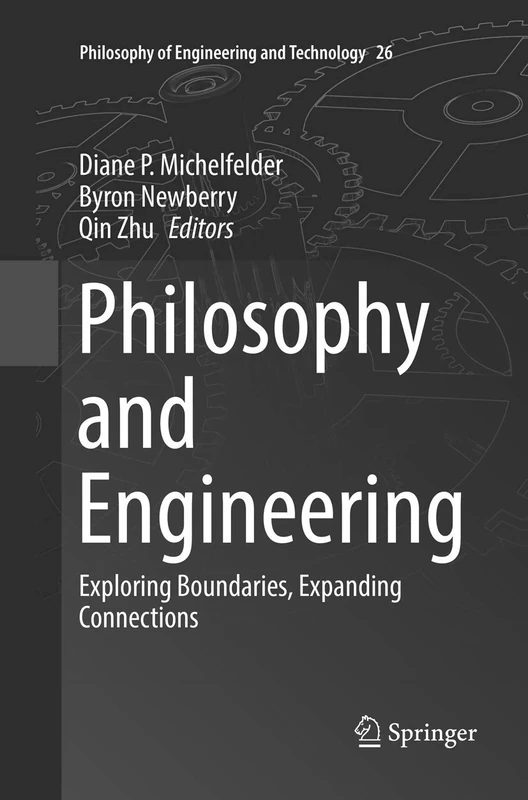 Philosophy and Engineering: Exploring Boundaries, Expanding Connections: 26 (Philosophy of Engineering and Technology, 26)