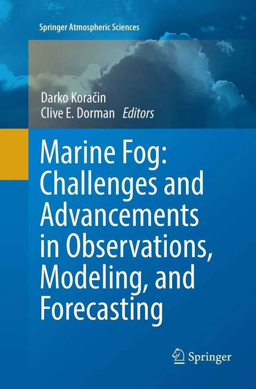 Marine Fog: Challenges and Advancements in Observations, Modeling, and Forecasting (Springer Atmospheric Sciences)