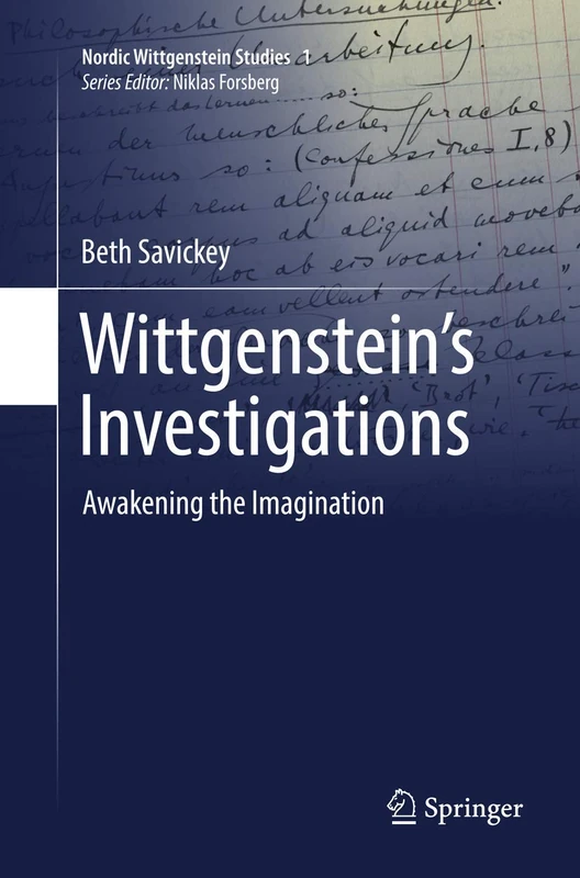 Wittgenstein’s Investigations: Awakening the Imagination: 1 (Nordic Wittgenstein Studies, 1)