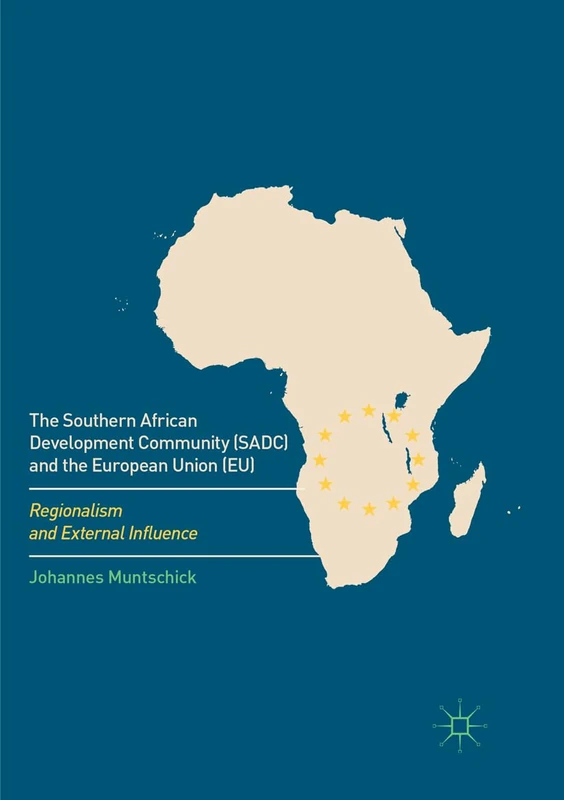 MACMILLAN SADC and the EU: Regionalism and External Influence