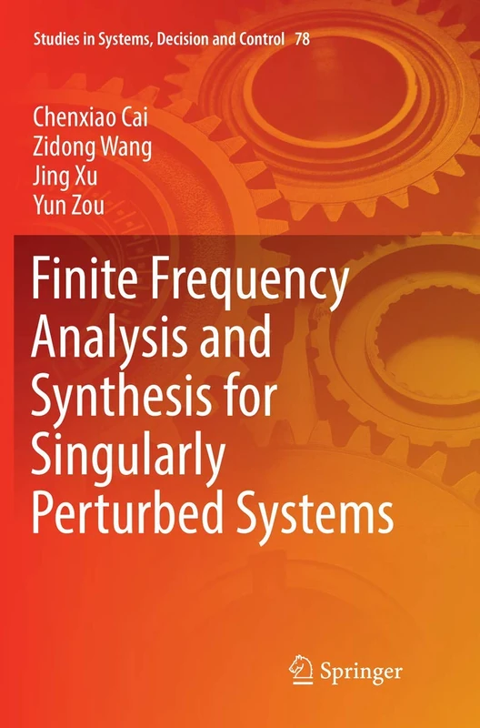 Finite Frequency Analysis and Synthesis for Singularly Perturbed Systems: 78 (Studies in Systems, Decision and Control, 78)