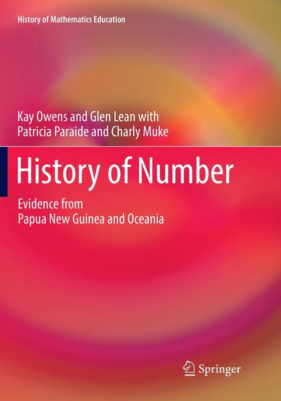 History of Number: Evidence from Papua New Guinea and Oceania (History of Mathematics Education)