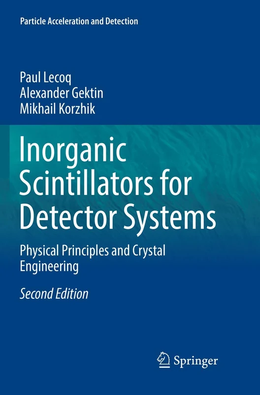 Inorganic Scintillators for Detector Systems: Physical Principles and Crystal Engineering (Particle Acceleration and Detection)